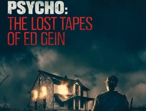 “Psycho: The Lost Tapes of Ed Gein” Director Takes You Inside the Horror