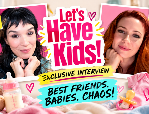 KAREN GILLAN AND ZOË CHAO TALK LET’S HAVE KIDS — BABIES, BEST FRIENDS AND BEAUTIFUL CHAOS!